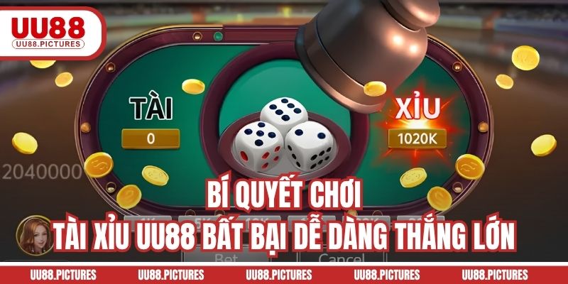 Bí quyết chơi Tài Xỉu UU88 bất bại dễ dàng thắng lớn