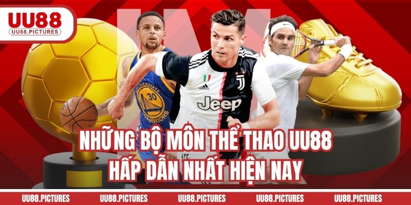 Những bộ môn thể thao UU88 hấp dẫn nhất hiện nay