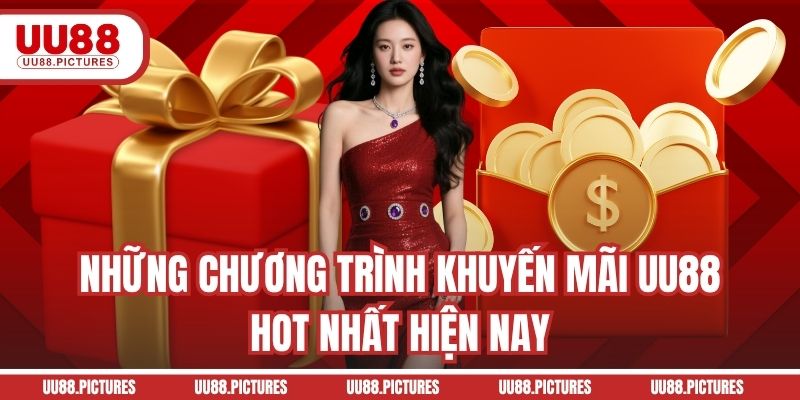 Những chương trình khuyến mãi UU88 hot nhất hiện nay