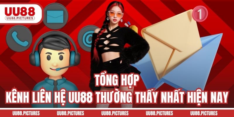 Tổng hợp kênh liên hệ UU88 thường thấy nhất hiện nay