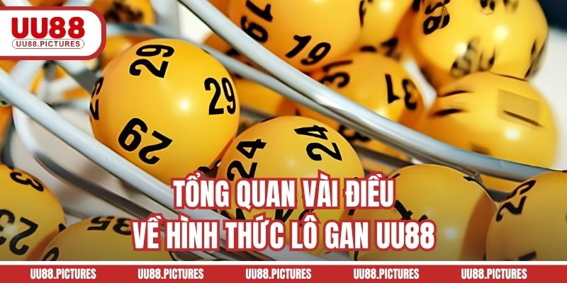 Tổng quan vài điều về hình thức lô gan UU88